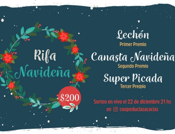 Rifa navideña a $200. Tres premios: lechón, canasta navideña y una super picada. Para ventas comunicarse con el instagram de la Cooperativa Educativa Las Acacias